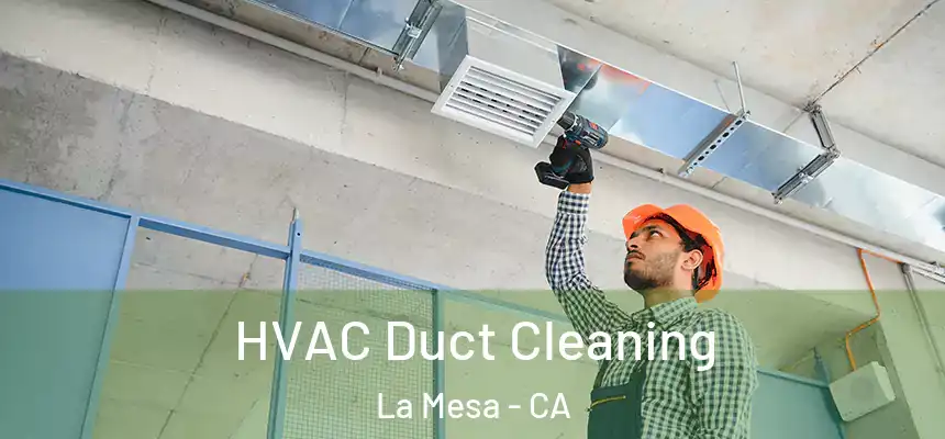  HVAC Duct Cleaning La Mesa - CA