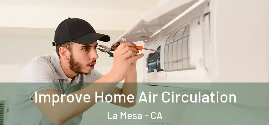  Improve Home Air Circulation La Mesa - CA
