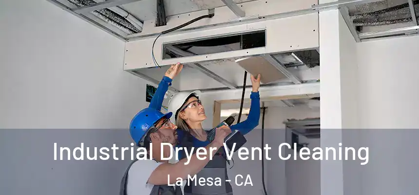 Industrial Dryer Vent Cleaning La Mesa - CA