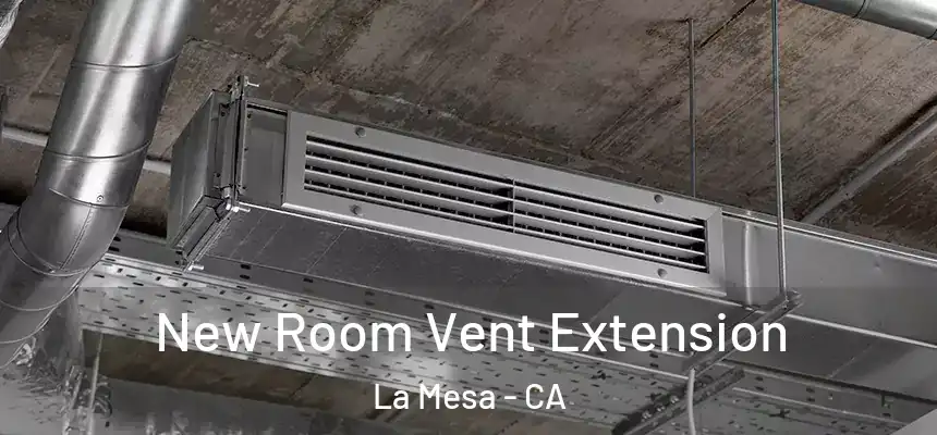  New Room Vent Extension La Mesa - CA