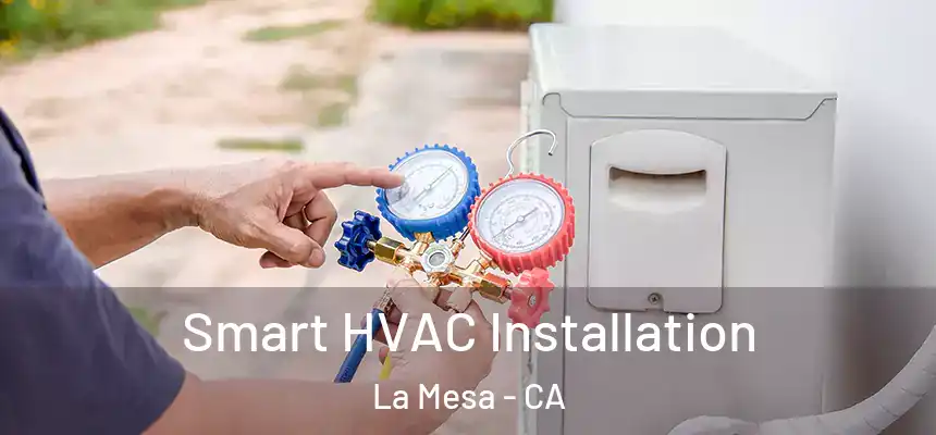  Smart HVAC Installation La Mesa - CA